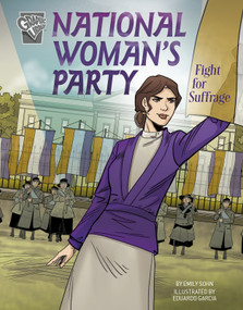 National Women's Party Fight for Suffrage by Emily Sohn, Eduardo Garcia, 9781496681140