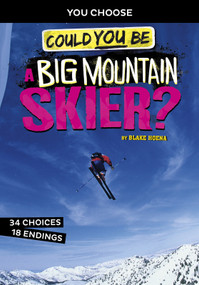 Could You Be a Big Mountain Skier? by Blake Hoena, 9781496681492