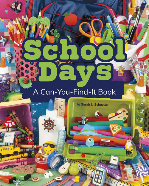 School Days (A Can-You-Find-It Book) by Sarah L. Schuette, 9781977122582