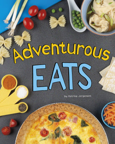 Adventurous Eats by Katrina Jorgensen, 9781496681010