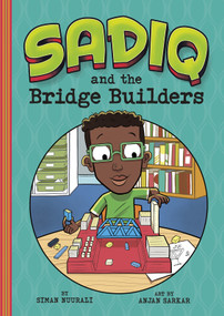Sadiq and the Bridge Builders by Siman Nuurali, Anjan Sarkar, 9781515871033