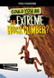 Could You Be an Extreme Rock Climber? by Blake Hoena, 9781496681409
