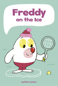 Freddy on the Ice by Maxi Luchini, 9781515861515
