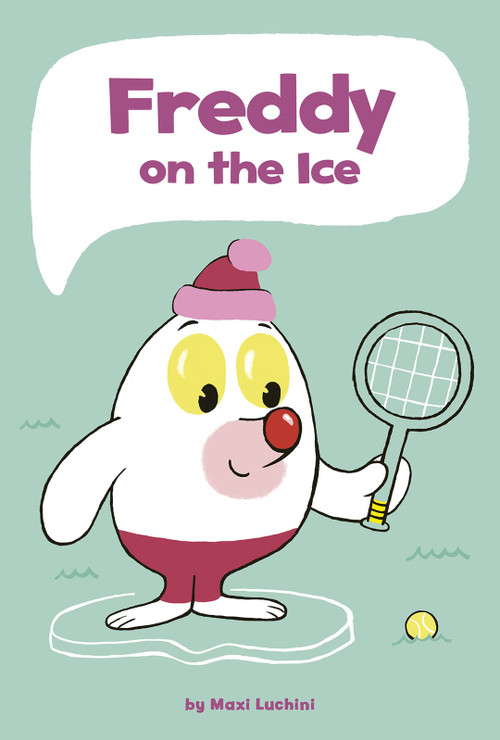 Freddy on the Ice by Maxi Luchini, 9781515861515