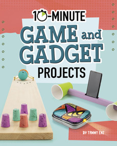 10-Minute Game and Gadget Projects by Tammy Enz, 9781496680907