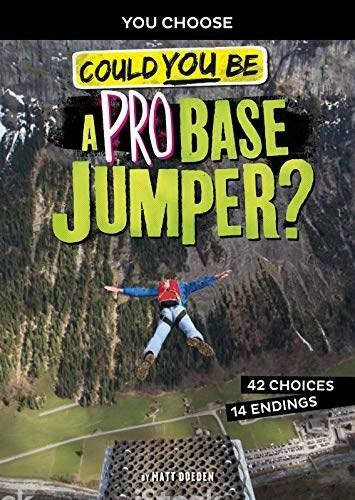 Could You Be a Pro BASE Jumper? by Matt Doeden, 9781496681508