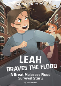 Leah Braves the Flood (A Great Molasses Flood Survival Story) by Julie Gilbert, Jane Pica, 9781496596895