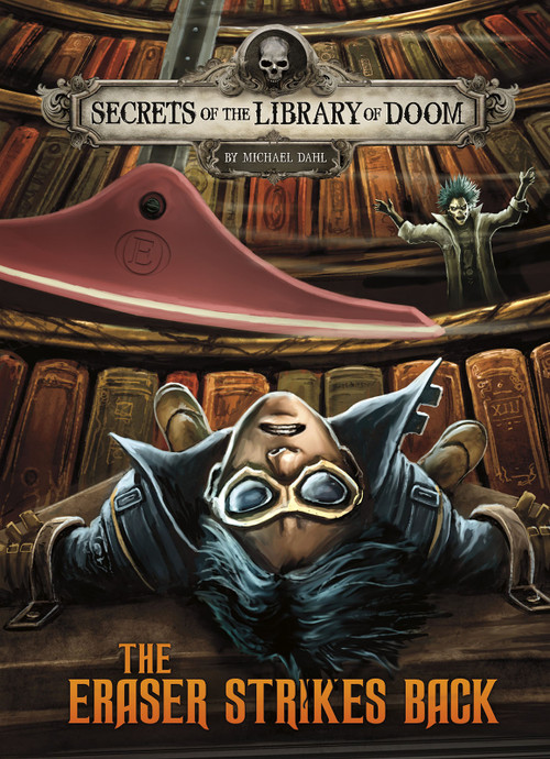 The Eraser Strikes Back by Patricio Clarey, Michael Dahl, 9781496597229