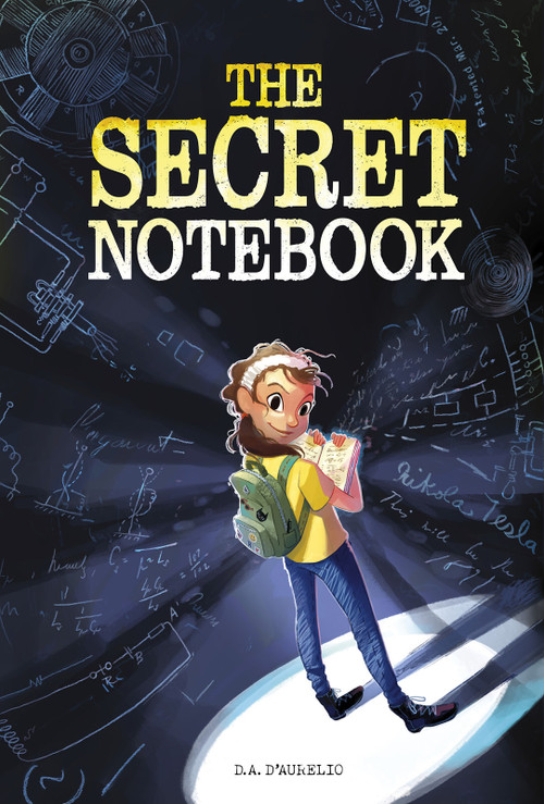 The Secret Notebook by Teresa Martinez, D.A. D'Aurelio, 9781684461929