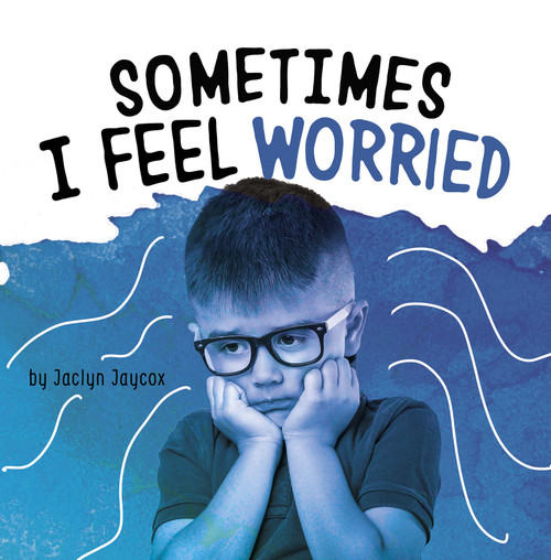 Sometimes I Feel Worried by Jaclyn Jaycox, 9781977124654