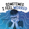 Sometimes I Feel Worried by Jaclyn Jaycox, 9781977124654