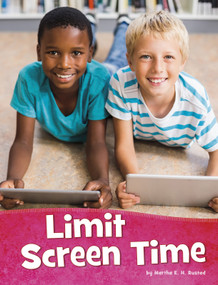 Limit Screen Time by Martha E. H. Rustad, 9781977123855