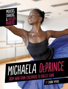 Michaela DePrince (From War-Torn Childhood to Ballet Fame) by Carrie Myers, 9781496684806