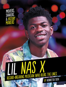 Lil Nas X (Record-Breaking Musician Who Blurs the Lines) by Henrietta Toth, 9781496684813