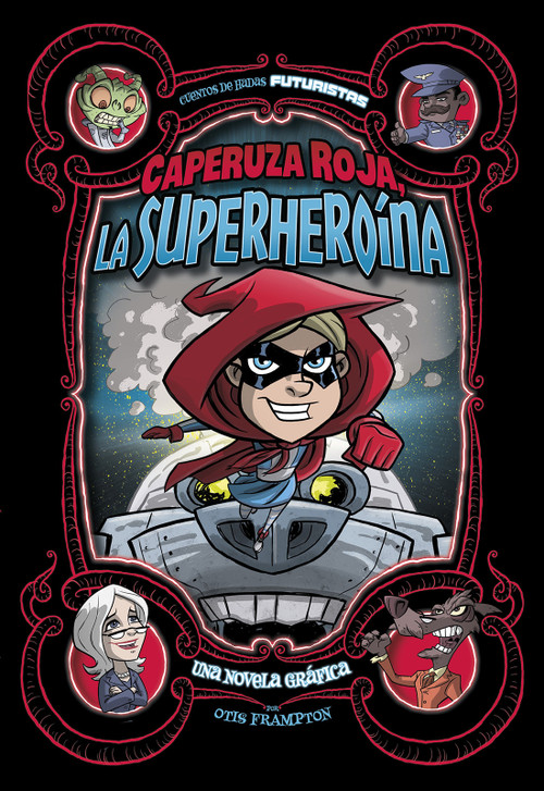 Caperuza Roja, la superheroína (Una novela gráfica) (Spanish Edition) by Otis Frampton, Otis Frampton, Aparicio Publishing LLC, 9781496598134