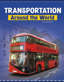 Transportation Around the World by Lindsay Shaffer, Bryan Miller, 9781977123763