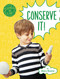 Conserve It! - 9781977125972 by Mary Boone, 9781977125972