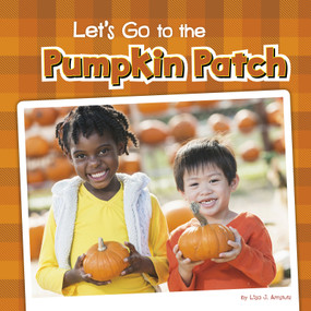 Let's Go to the Pumpkin Patch by Lisa J. Amstutz, 9781977124463