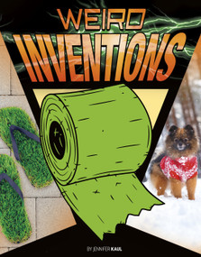 Weird Inventions by Jennifer Kaul, 9781496684653