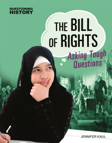 The Bill of Rights (Asking Tough Questions) by Jennifer Kaul, 9781496684677
