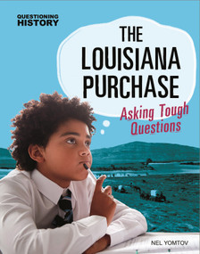 The Louisiana Purchase (Asking Tough Questions) by Nel Yomtov, 9781496684684