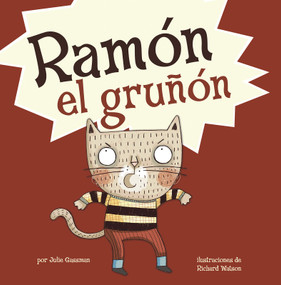 Ramón el gruñón (Spanish Edition) by Julie Gassman, Richard Watson, Aparicio Publishing LLC, 9781515871958