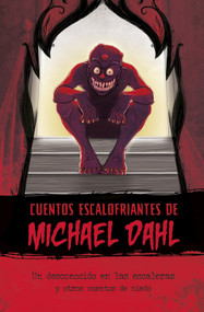 Un desconocido en las escaleras y otros cuentos de miedo (The Stranger on the Stairs and Other Scary Tales) (Spanish Edition) by Michael Dahl, Xavier Bonet, Aparicio Publishing LLC, 9781496598226