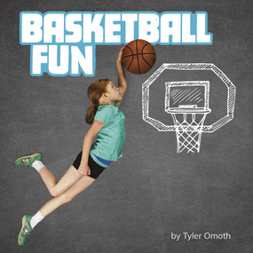 Basketball Fun by Tyler Omoth, 9781977124746