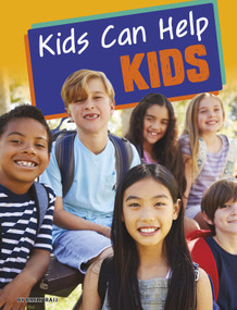 Kids Can Help Kids by Emily Raij, 9781496683779