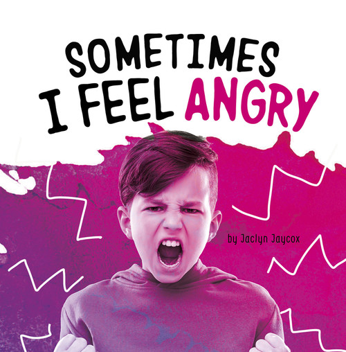 Sometimes I Feel Angry by Jaclyn Jaycox, 9781977124647