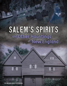 Salem's Spirits and Other Hauntings of New England by Megan Cooley Peterson, 9781496683748