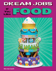 Dream Jobs If You Like Food by Amie Jane Leavitt, 9781496683960