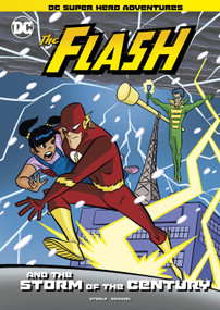 The Flash and the Storm of the Century by Gregg Schigiel, Michael  Anthony Steele, 9781496597915