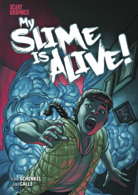 My Slime Is Alive! by Katie Schenkel, Juan Calle, 9781496597984