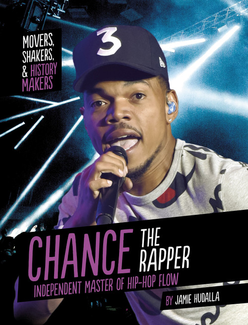 Chance the Rapper (Independent Master of Hip-Hop Flow) - 9781496688163 by Jamie Hudalla, 9781496688163