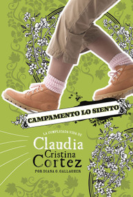 Campamento lo siento: La complicada vida de Claudia Cristina Cortez (Spanish Edition) - 9781496599681 by Brann Garvey, Aparicio Publishing LLC, Diana G Gallagher, 9781496599681