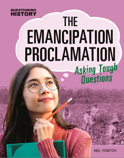 The Emancipation Proclamation (Asking Tough Questions) - 9781496688156 by Nel Yomtov, 9781496688156