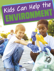 Kids Can Help the Environment - 9781496687821 by Emily Raij, 9781496687821