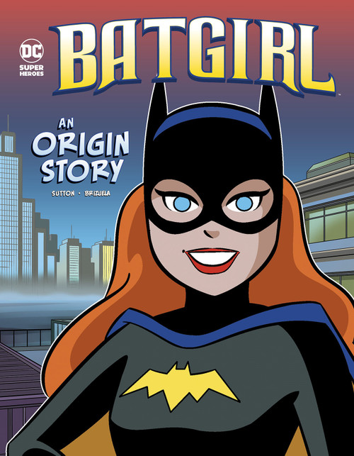 Batgirl (An Origin Story) by Laurie S. Sutton, Dario Brizuela, 9781515878025