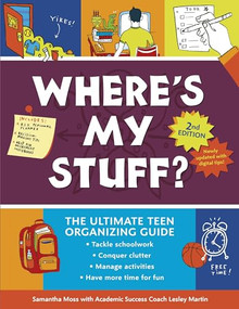 Where's My Stuff? 2nd Edition (The Ultimate Teen Organizing Guide) by Lesley Martin, Samantha Moss, Michael Wertz, 9781541578944