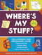Where's My Stuff? 2nd Edition (The Ultimate Teen Organizing Guide) by Lesley Martin, Samantha Moss, Michael Wertz, 9781541578944