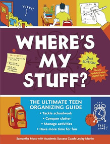 Where's My Stuff? 2nd Edition (The Ultimate Teen Organizing Guide) - 9781541578951 by Lesley Martin, Samantha Moss, Michael Wertz, 9781541578951