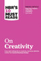 HBR's 10 Must Reads on Creativity (with bonus article "How Pixar Fosters Collective Creativity" By Ed Catmull) by Harvard Business Review, Francesca Gino, Adam Grant, Ed Catmull, Teresa M. Amabile, 9781633699953
