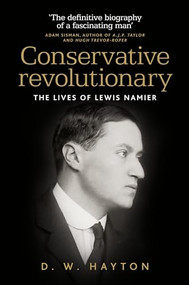 Conservative revolutionary (The lives of Lewis Namier) by David Hayton, 9780719086038