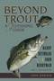 Beyond Trout by Barry Reynolds, John Berryman, John Gierach, 9781555661564