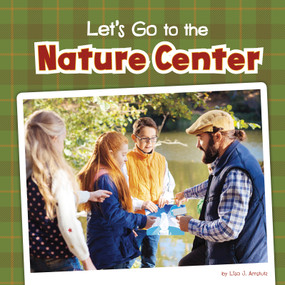 Let's Go to the Nature Center - 9781977131300 by Lisa J. Amstutz, 9781977131300