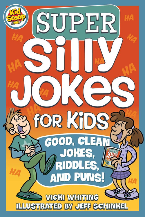Super Silly Jokes for Kids (Good, Clean Jokes, Riddles, and Puns) by Vicki Whiting, Jeff Schinkel, 9781641240673