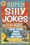 Super Silly Jokes for Kids (Good, Clean Jokes, Riddles, and Puns) by Vicki Whiting, Jeff Schinkel, 9781641240673