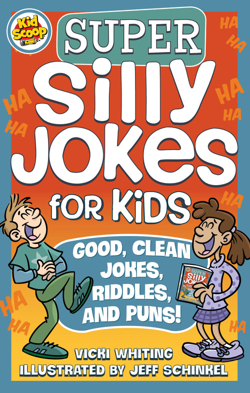 Super Silly Jokes for Kids (Good, Clean Jokes, Riddles, and Puns) by Vicki Whiting, Jeff Schinkel, 9781641240673