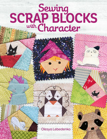 Sewing Scrap Blocks with Character by Olesya Lebedenko, 9781947163423